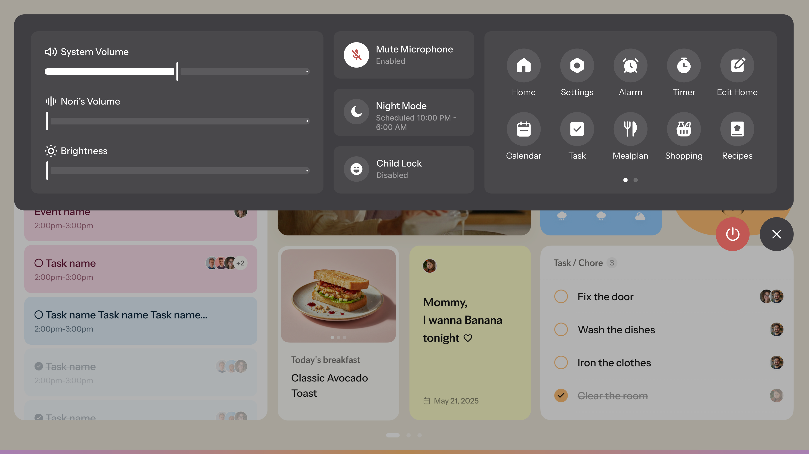 Nori Family HubNoriHomeSettingsAlarmTimerEdit HomeCalendarTaskMealplanShoppingRecipesOpen Control Center