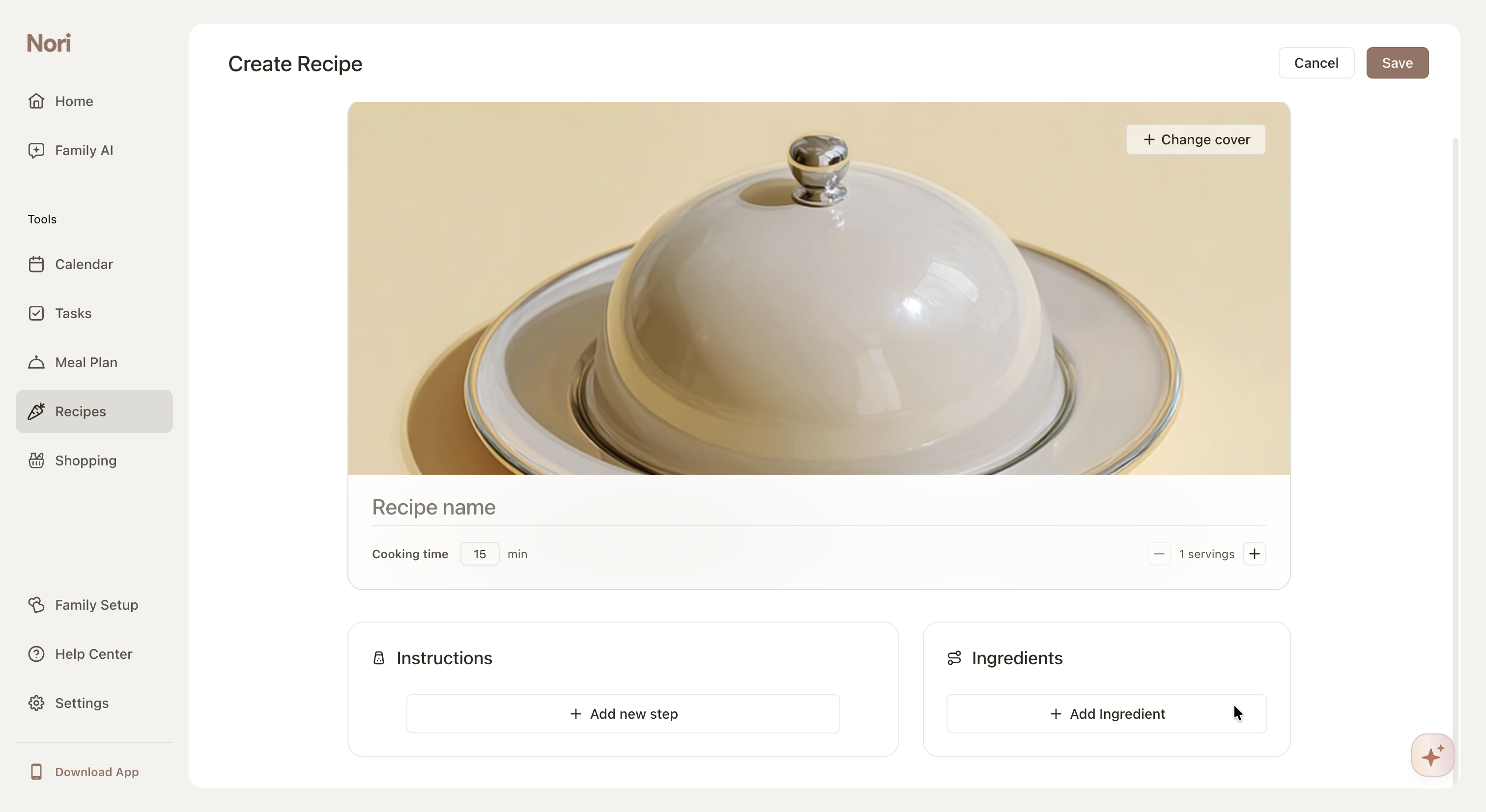 Nori WebHomeFamily AI“Create Recipe”“Change cover”“Recipe name”“Cooking time”15 min“Servings”1“Instructions”“Ingredients”“Ingredients”“Add Ingredient”“Create recipes from scratch”