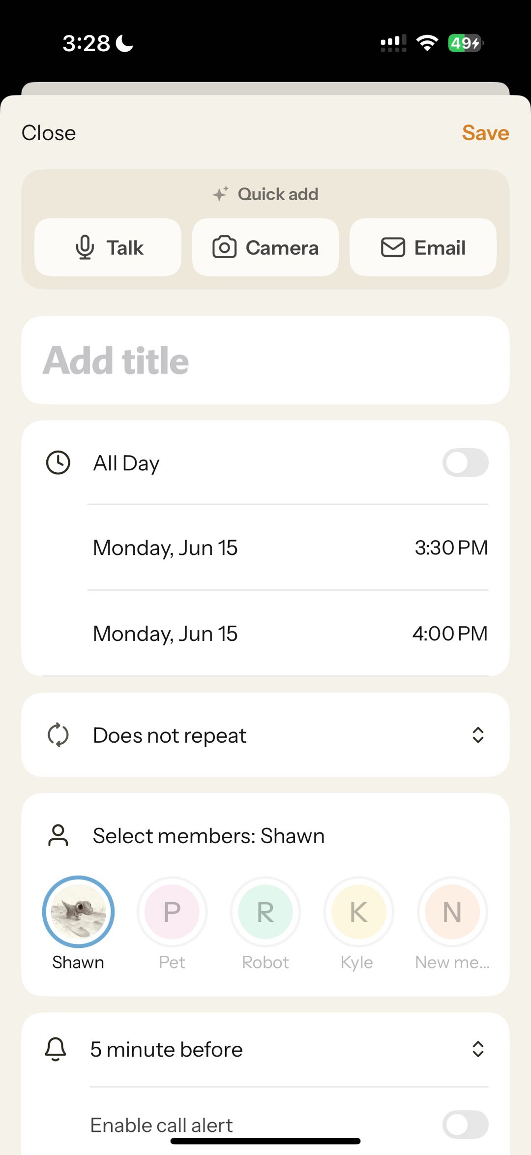 Nori“Close”“Save”“Quick add”“Talk”“Camera”“Email”6153:30 PM4:00 PM“All Day”“Does not repeat”ShawnPetRobotKyle5