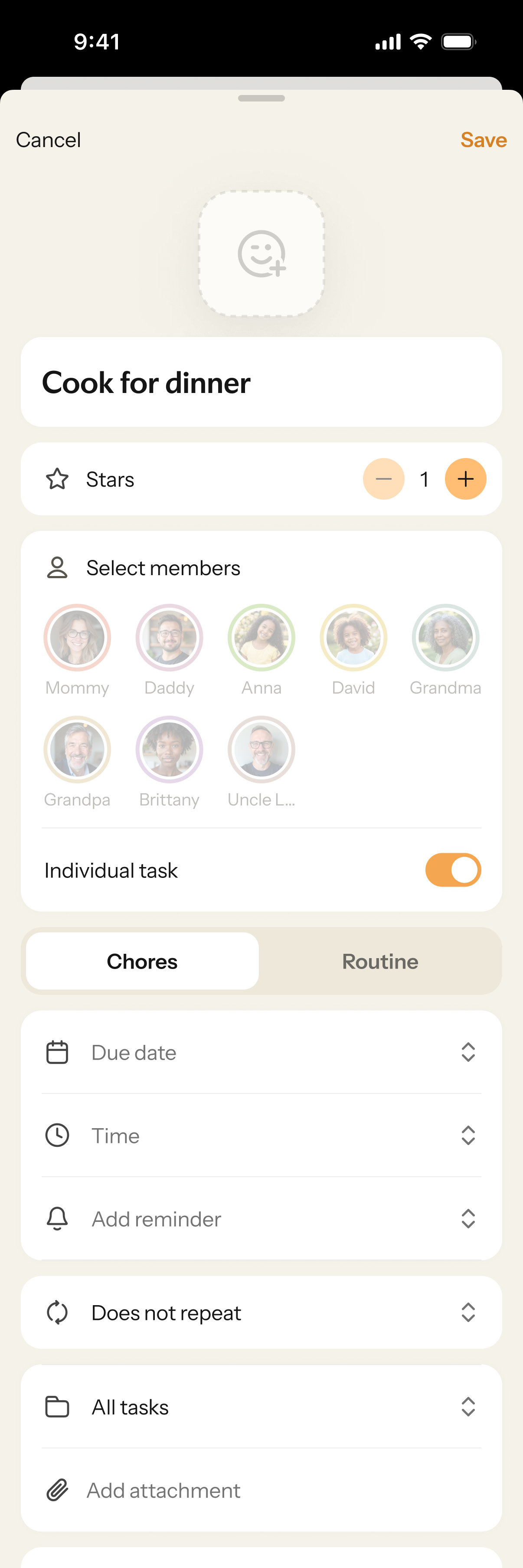 Chore“Cook for dinner”1MommyDaddyAnna8“Individual task”“Chores”“Due date”“Time”“Add reminder”“Cancel”“Save”
